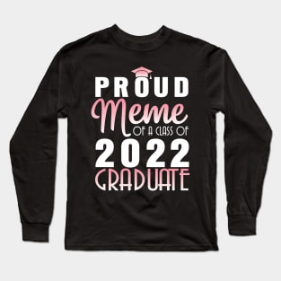 Proud Meme Of A Class Of 2022 Graduate Senior Happy School Long Sleeve T-Shirt